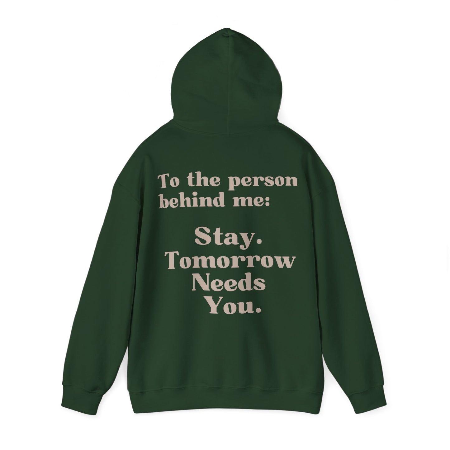 To the Person Behind Me: Stay Tomorrow Needs You Suicide Prevention Mental Health Awareness Hooded Sweatshirt