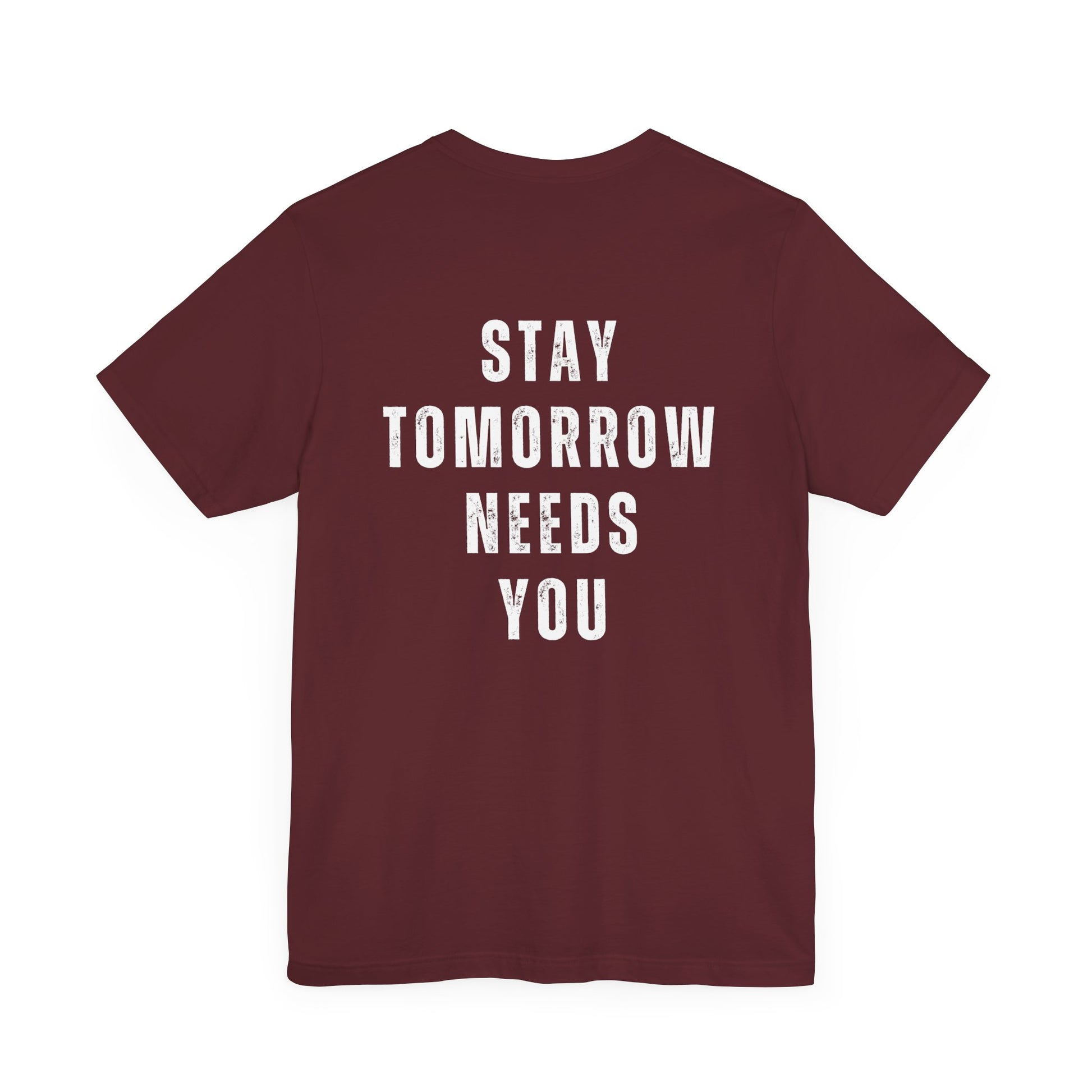 Suicide Prevention Stay Tomorrow Needs You Mental Health Awareness T Shirt Christmas Gift Birthday Gift