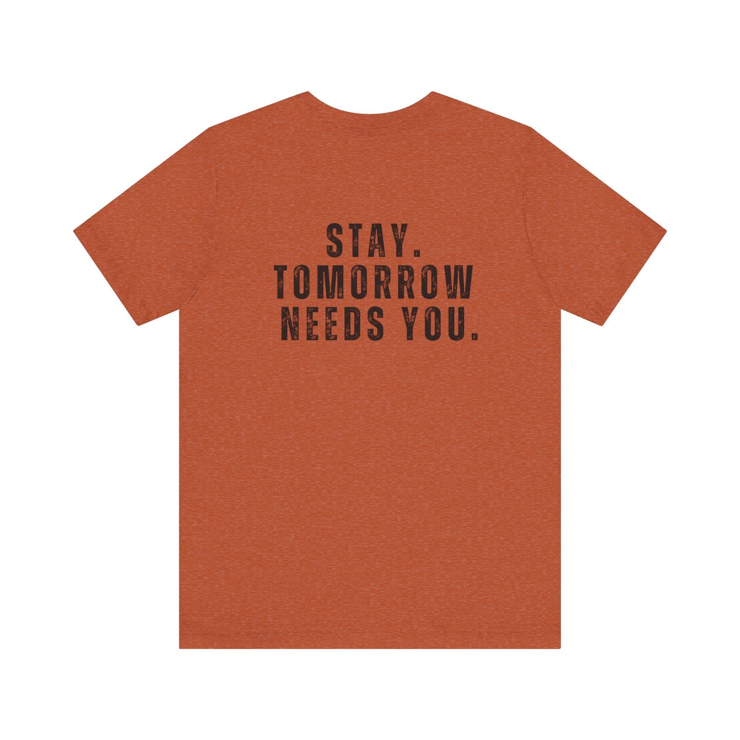 Suicide Prevention Stay Tomorrow Needs You Mental Health Awareness T shirt Veteran Support Military Gift Idea Christmas