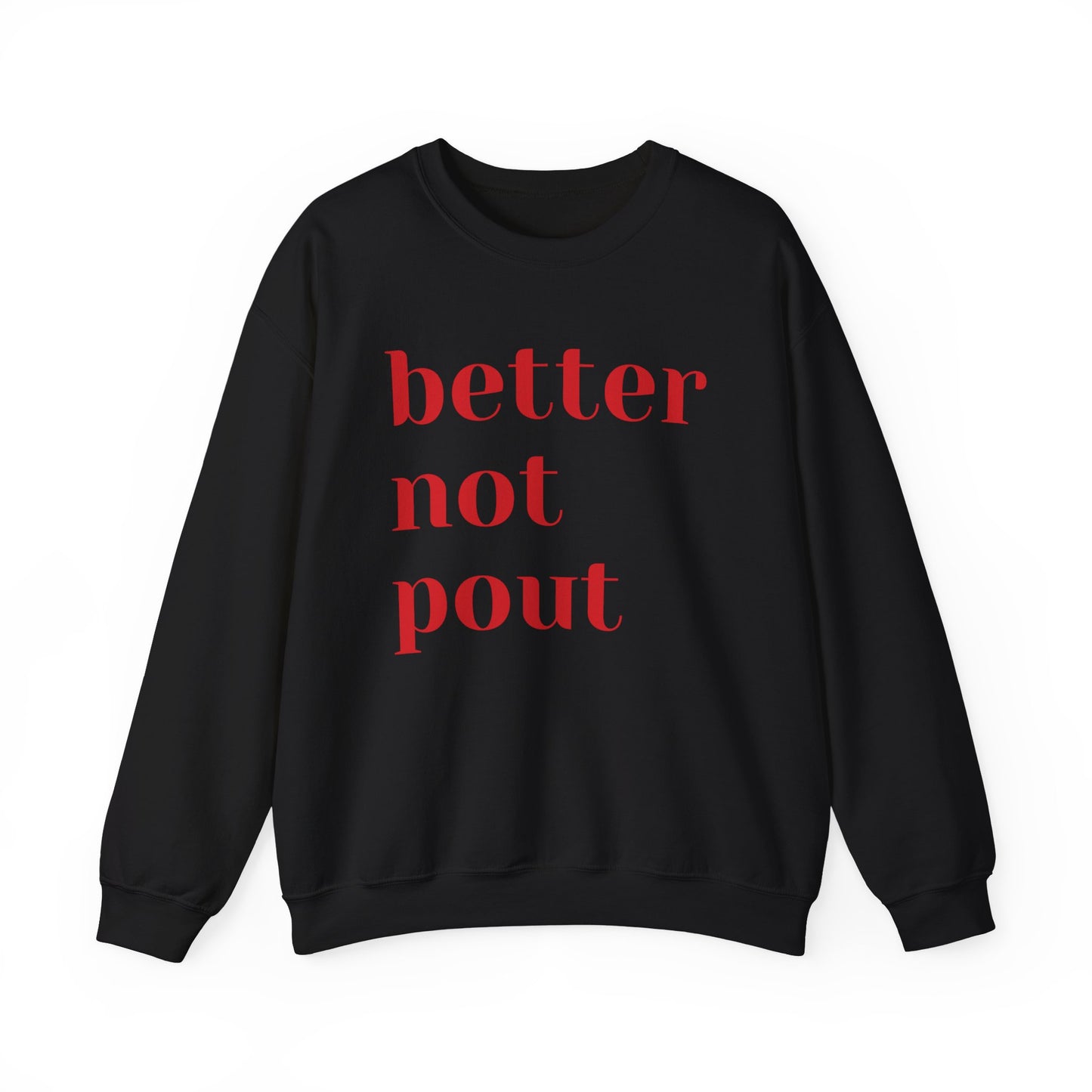 Funny Christmas 2024 Holiday Crewneck Sweatshirt - "Better Not Pout"