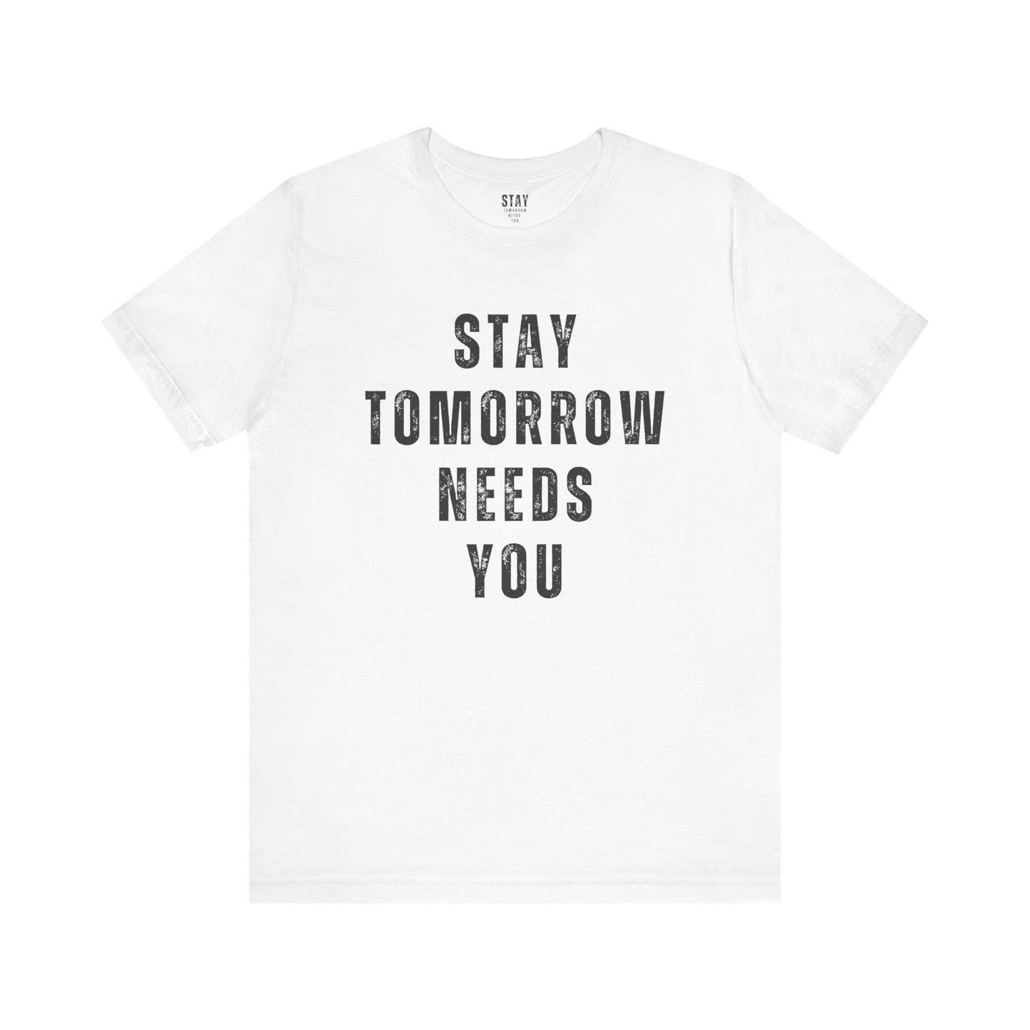 Stay Tomorrow Needs You T Shirt Mental Health Awareness Suicide Prevention Veteran Support Christmas Gift