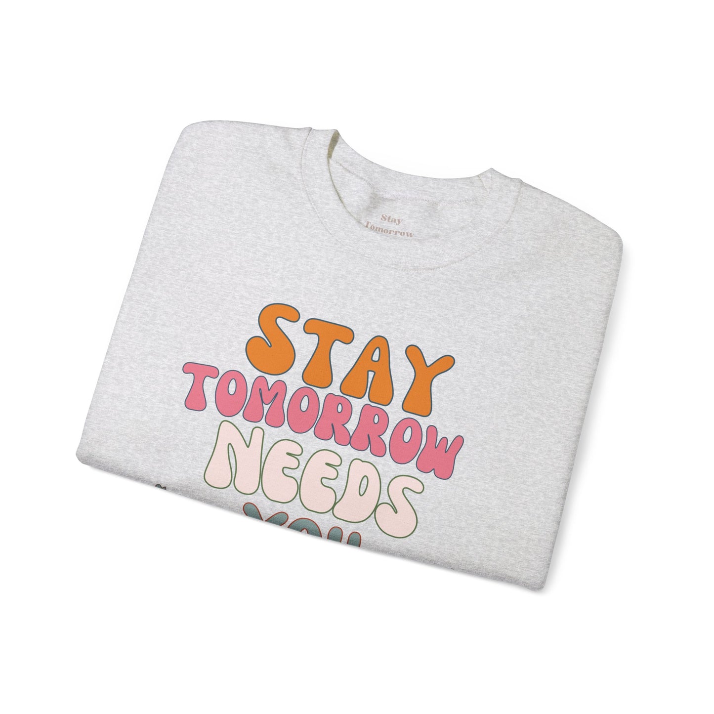 Retro Boho Summer Stay Tomorrow Needs You Sweatshirt Mental Health Awareness Suicide Prevention Mothers Day Fathers Day Gift Veterans Support Military Gift - Stay Tomorrow Needs You Retro Boho Summer Stay Tomorrow Needs You Sweatshirt Mental Health Awareness Suicide Prevention Mothers Day Fathers Day Gift Veterans Support Military Gift