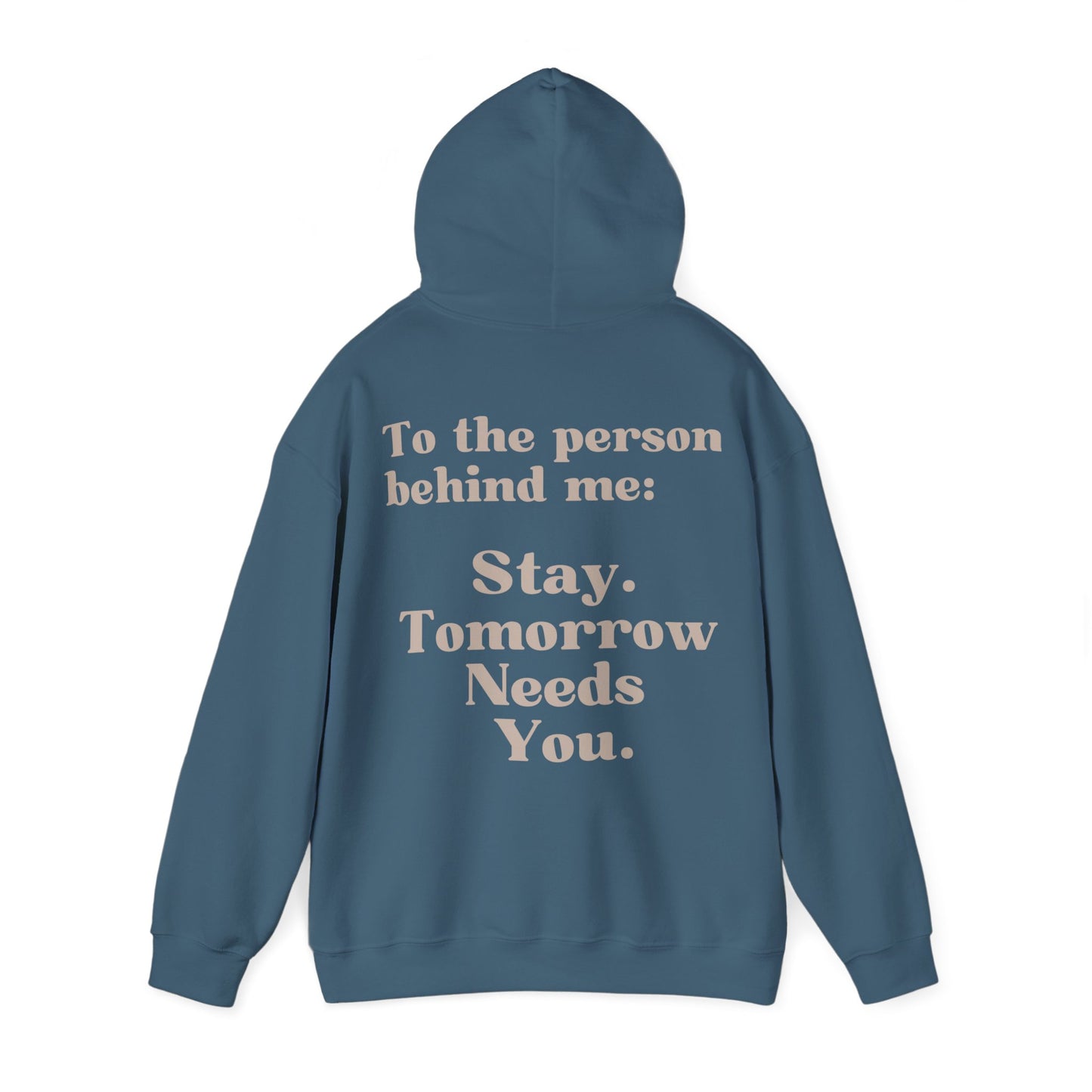 To the Person Behind Me: Stay Tomorrow Needs You Suicide Prevention Mental Health Awareness Hooded Sweatshirt