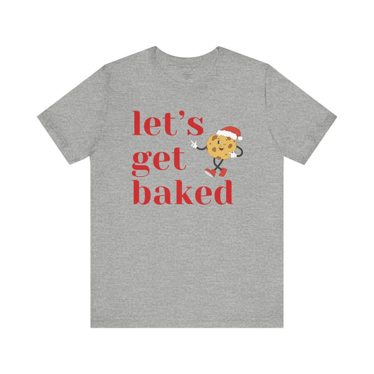 Let’s Get Baked Funny Christmas 2024 T Shirt 