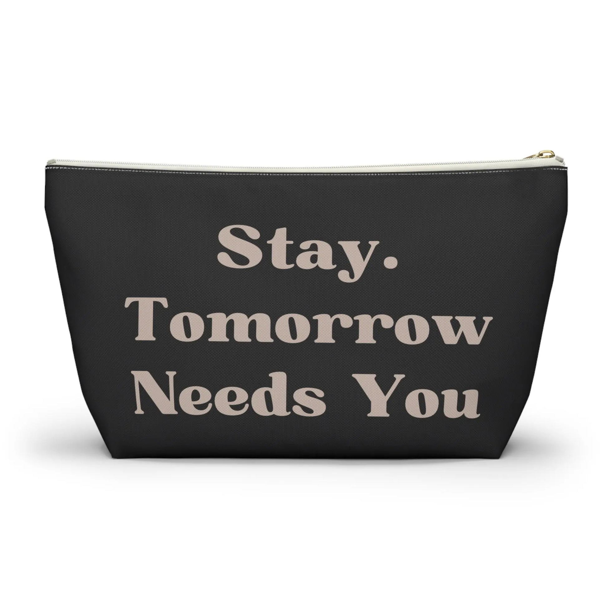 Stay Tomorrow Needs You Suicide Awareness Makeup Bag w T-bottom In Black and Tan 2024