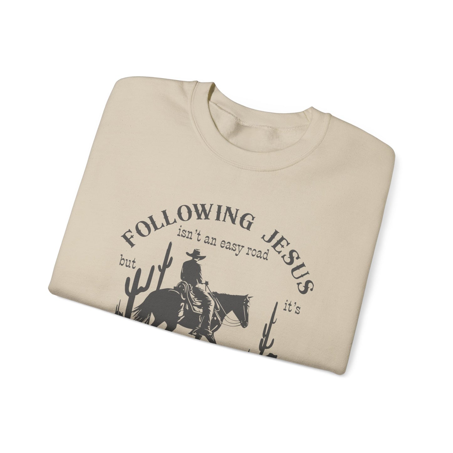 Following Jesus isn’t an Easy Road But it’s the Only Road Worth Following Sweatshirt Christian gift Jesus saves Jesus Christ Western Cowboy Faith God