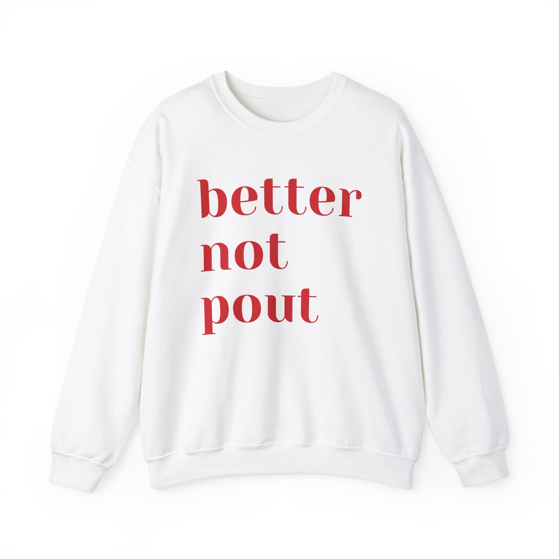 Funny Christmas 2024 Holiday Crewneck Sweatshirt - "Better Not Pout"