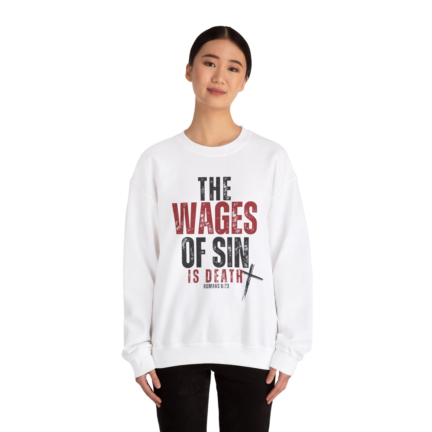 Romans 6:23 The Wages of Sin is Death Bible Verse Scripture Christian Sweatshirt Faith God Jesus Bible Christian Gifts