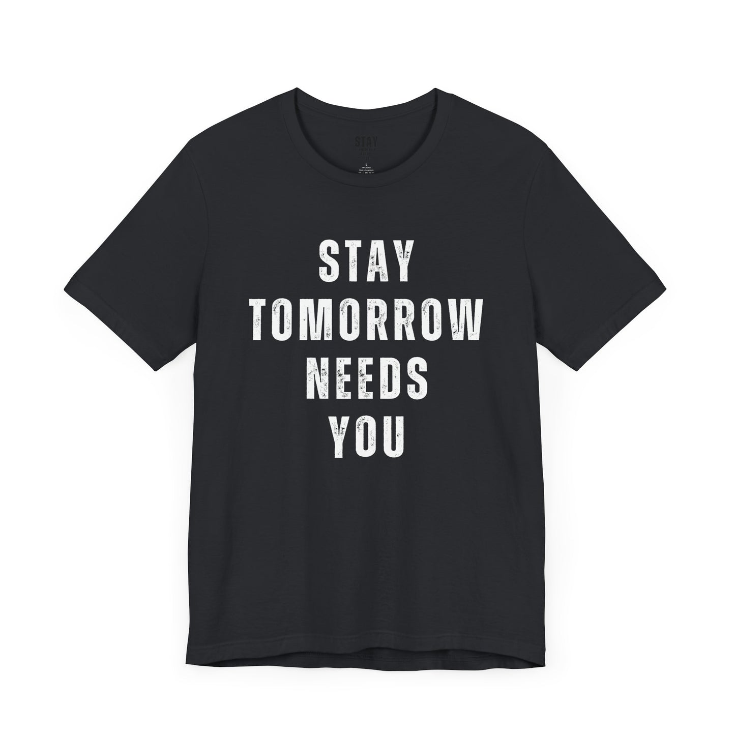 Stay Tomorrow Needs You T Shirt Mental Health Awareness Suicide Prevention Veteran Support Christmas Gift