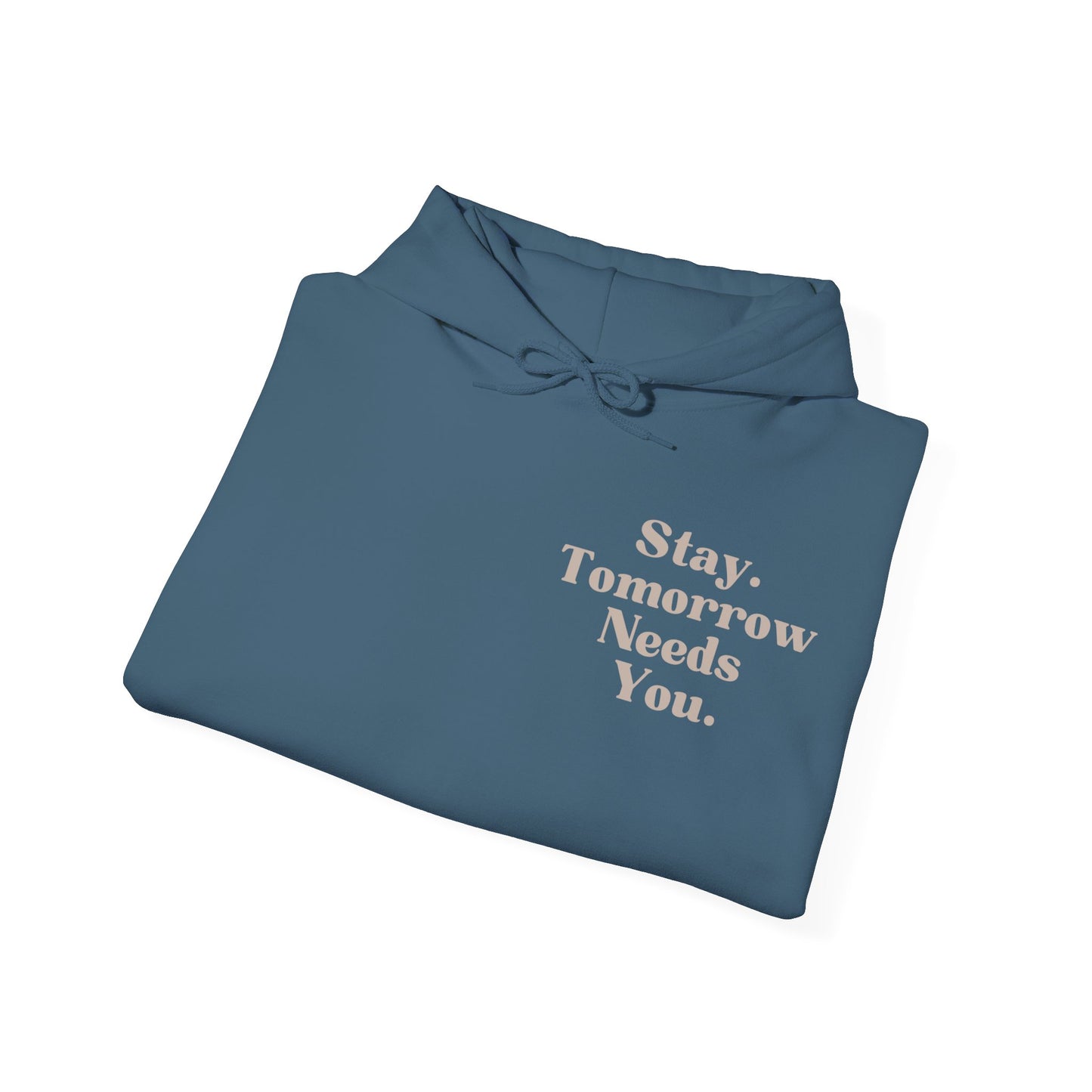 To the Person Behind Me: Stay Tomorrow Needs You Suicide Prevention Mental Health Awareness Hooded Sweatshirt