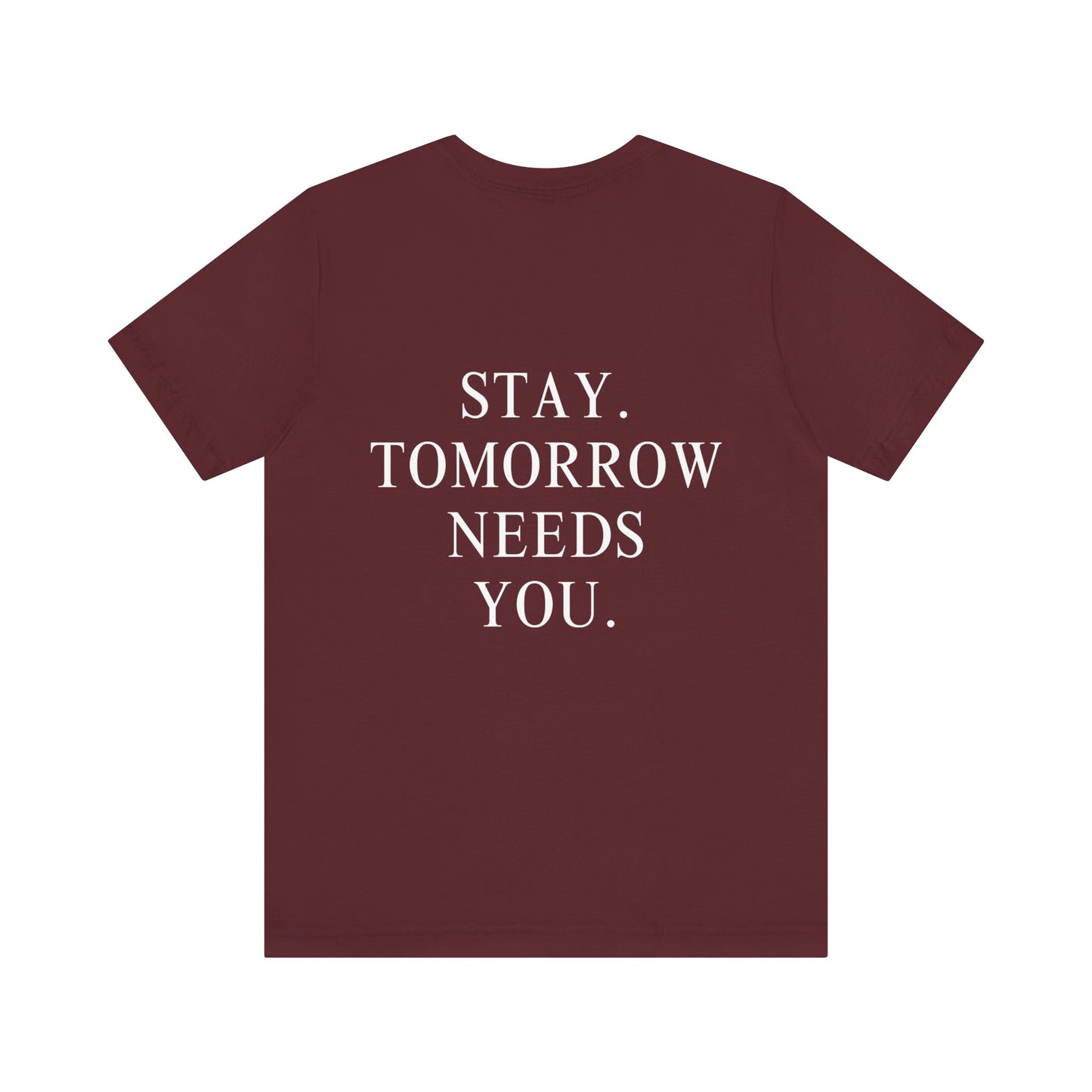 Stay Tomorrow Needs You Suicide Prevention Mental Health Awareness T Shirt, Mothers Day, Fathers Day, Military Gift, Veterans Mental Health Support, Gift Idea TikTok - Stay Tomorrow Needs You Stay Tomorrow Needs You Suicide Prevention Mental Health Awareness T Shirt, Mothers Day, Fathers Day, Military Gift, Veterans Mental Health Support, Gift Idea TikTok