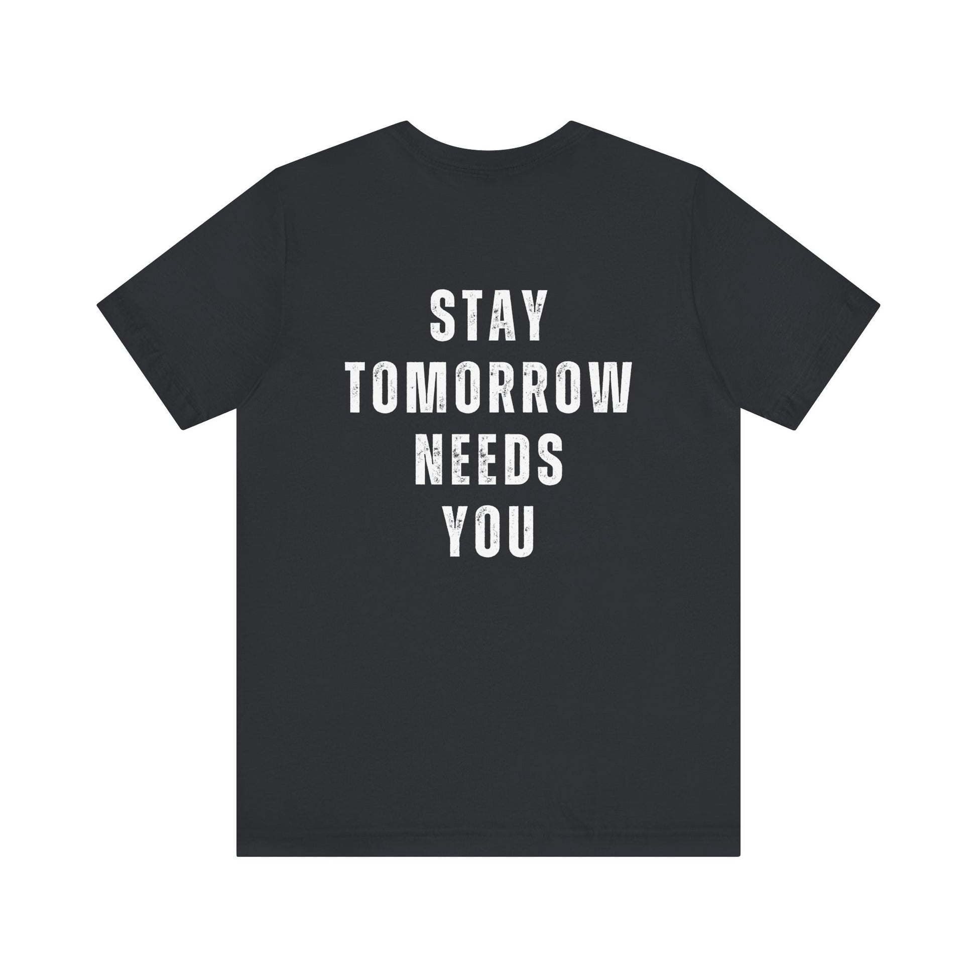 Suicide Prevention Stay Tomorrow Needs You Mental Health Awareness T Shirt Christmas Gift Birthday Gift