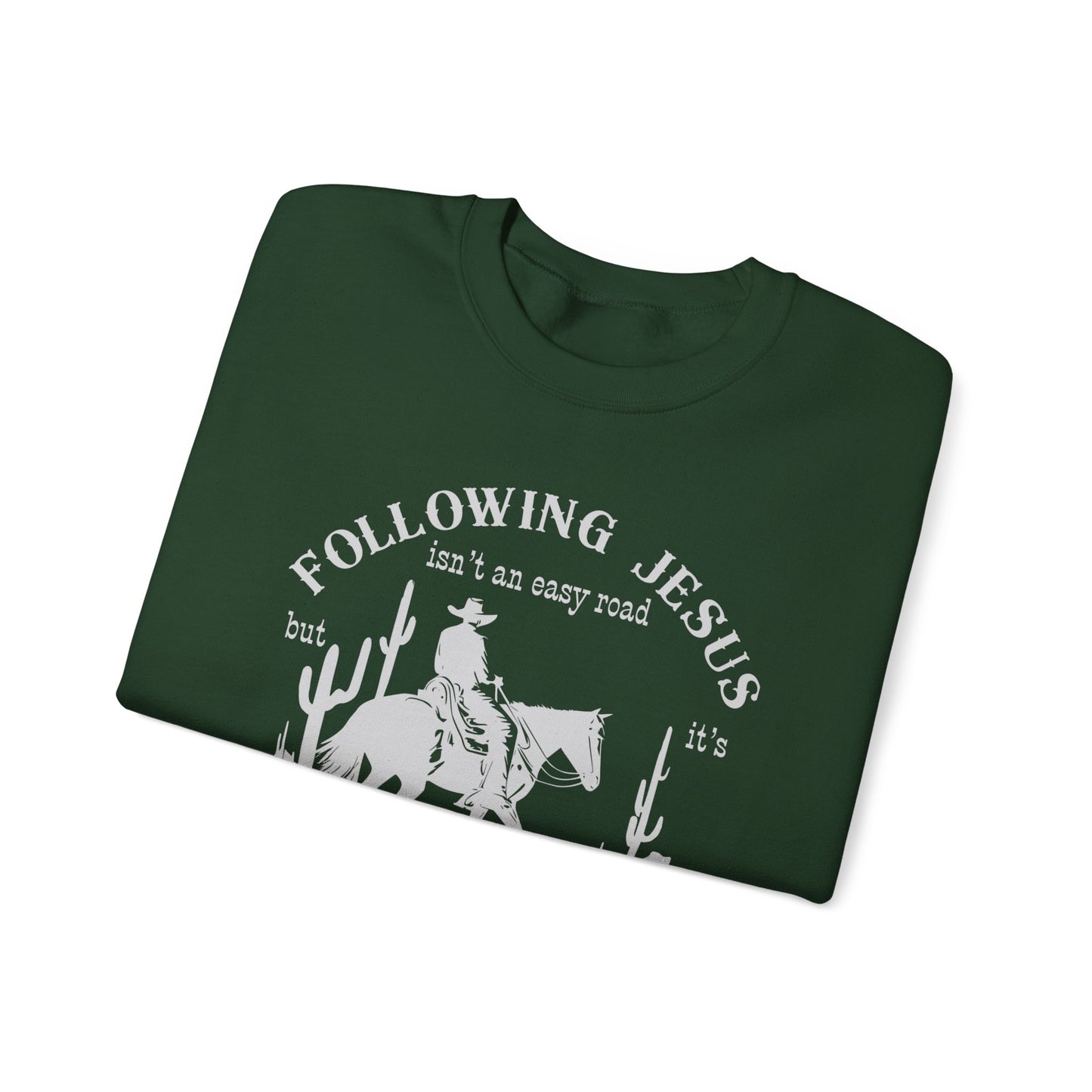 Following Jesus isn’t an Easy Road But it’s the Only Road Worth Following Sweatshirt Christian gift Jesus saves Jesus Christ Western Cowboy Faith God