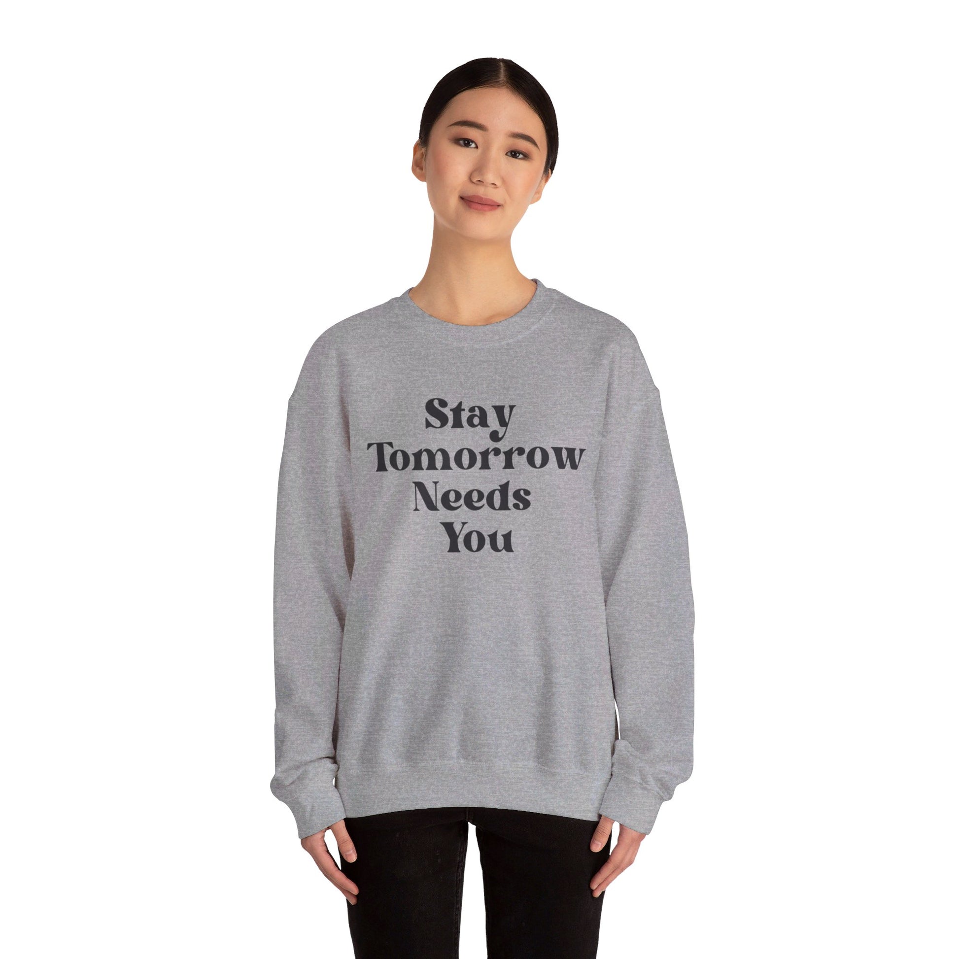 Stay Tomorrow Needs You Sweatshirt Mental Health Awareness Suicide Prevention Retro Boho Gift