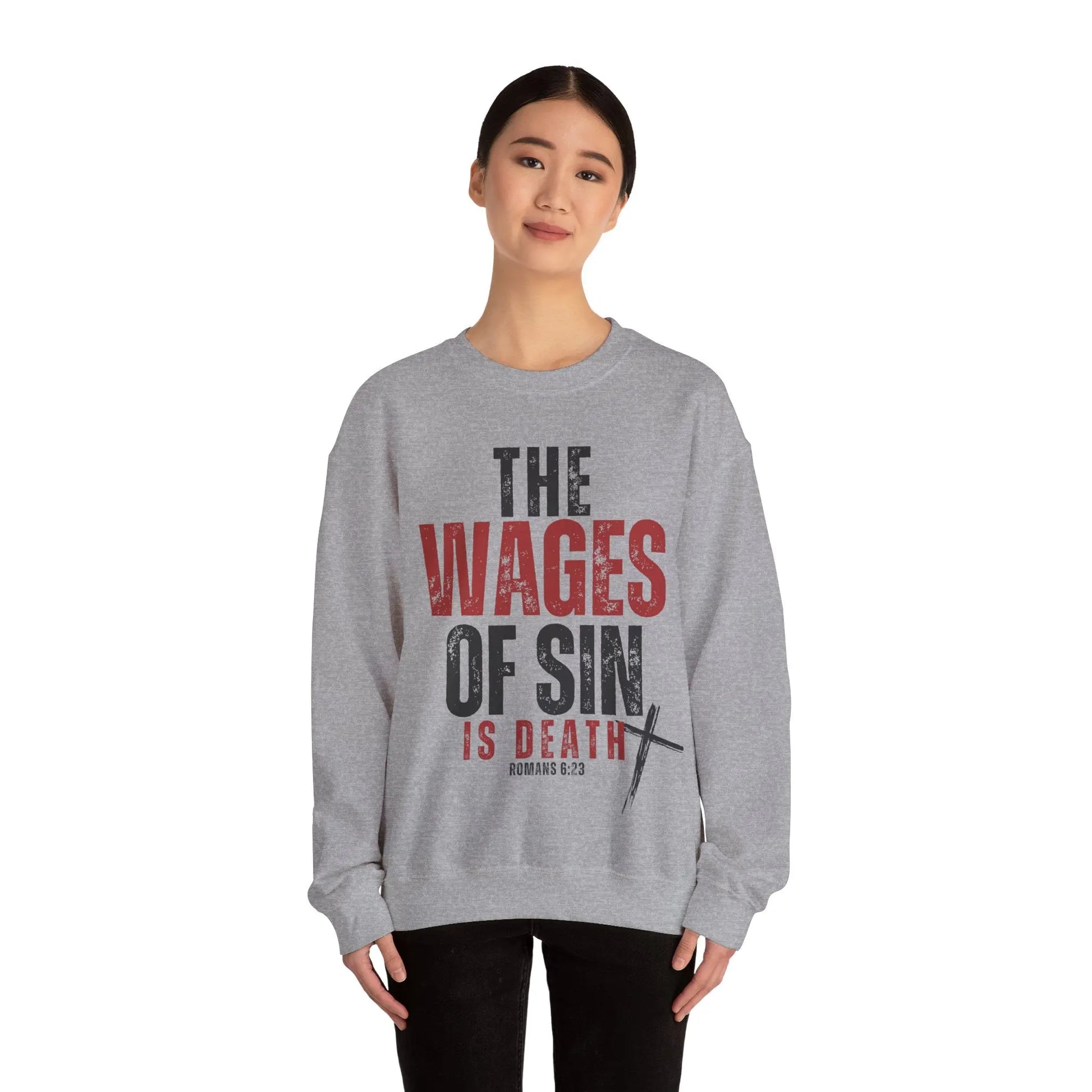 Romans 6:23 The Wages of Sin is Death Bible Verse Scripture Christian Mens Faith God Jesus Bible Christian Gifts Crewneck Sweatshirt - Stay Tomorrow Needs You Romans 6:23 The Wages of Sin is Death Bible Verse Scripture Christian Mens Faith God Jesus Bible Christian Gifts Crewneck Sweatshirt